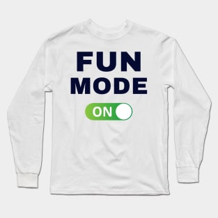 Fun Mode: On Long Sleeve T-Shirt